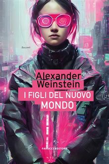 I figli del Nuovo Mondo.  Alexander Weinstein