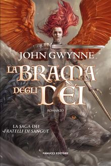 La brama degli di  La saga dei Fratelli di Sangue.  John Gwynne