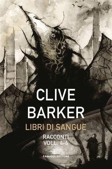 Libri di Sangue voll. 4-6.  Clive Barker