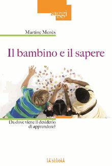 Il bambino e il sapere.  Martine Mens