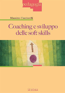 Coaching e sviluppo delle soft skills.  Tucciarelli Massimo