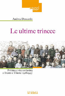 Le ultime trincee.  Dessardo Andrea