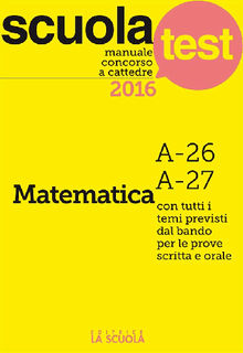 Manuale concorso a cattedre Matematica A-26, A-27.  AA.VV