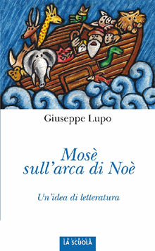 Mos sull'arca di No.  Giuseppe Lupo