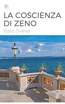 La coscienza di Zeno (illustrato).  Italo Svevo