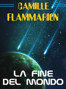 La fine del mondo.  Camille Flammarion