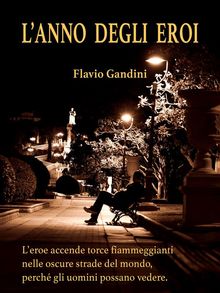 L'anno degli eroi.  Flavio Gandini