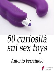 50 curiosit sui sex toys.  Antonio Ferraiuolo