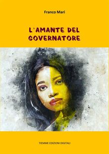 L'amante del Governatore.  Franco Mari