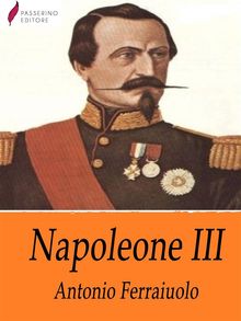 Napoleone III.  Antonio Ferraiuolo