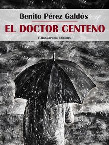 El doctor Centeno.  Benito Prez Galds