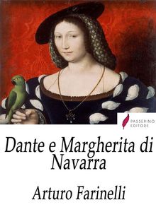 Dante e Margherita di Navarra .  Arturo Farinelli