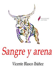 Sangre y arena.  Vicente Blasco Ibez