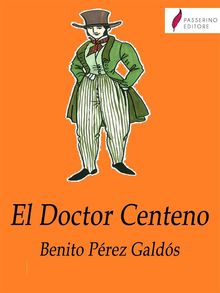 El Doctor Centeno.  Benito Prez Galds