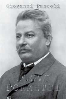 Nuovi poemetti.  Giovanni Pascoli