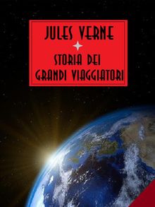 Storia dei grandi viaggiatori.  Jules Verne