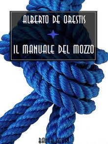 Il manuale del mozzo.  Alberto De Orestis