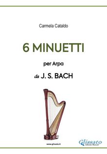 6 Minuetti per Arpa (da Bach).  Carmela Cataldo