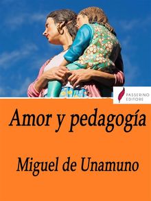 Amor y pedagoga.  Miguel de Unamuno