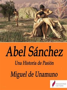 Abel Snchez.  Miguel de Unamuno