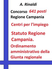 Concorso 641 posti Regione Campania - Statuto e Ordinamento amministrativo.  A. Rinaldi