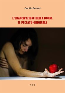 L'emancipazione della donna. Il peccato originale.  Camillo Berneri