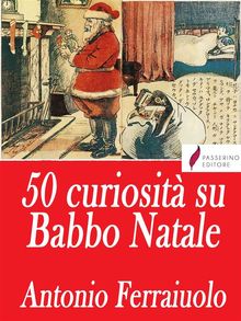 50 curiosit su Babbo Natale.  Antonio Ferraiuolo