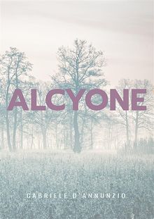 Alcyone.  Gabriele D'annunzio