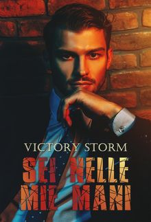 Sei nelle mie mani.  Victory Storm