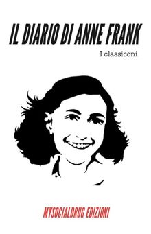 Il Diario di Anne Frank.  Anne Frank