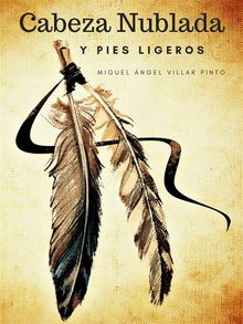 Cabeza Nublada y Pies Ligeros.  Miguel ngel Villar Pinto