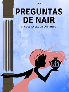 Las preguntas de Nair.  Miguel ngel Villar Pinto