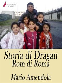 Storia di Dragan, Rom di Roma.  Mario Amendola