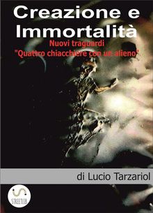 Creazione e Immortalit.  Lucio Tarzariol