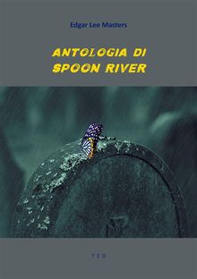 Antologia di Spoon River.  Edgar Lee Masters