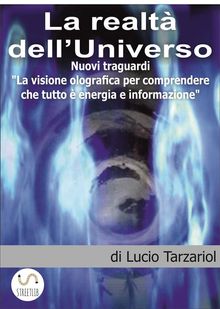 La Realt dell'Universo.  Lucio Tarzariol