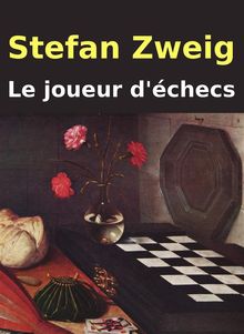 Le joueur d'checs.  Stefan Sweig