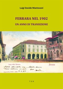 Ferrara nel 1902.  Luigi Davide Mantovani