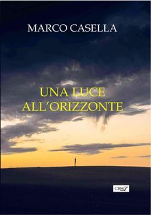 Una luce all'orizzonte.  Marco Casella