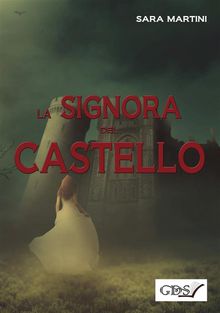 La Signora del Castello.  Sara Martini