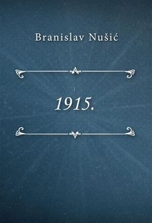 1915..  Branislav Nui?