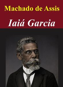 Iai Garcia.  Machado De Assis