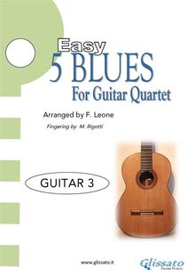 Guitar 3 parts "5 Easy Blues" for Guitar Quartet.  Matteo Rigotti