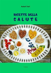 Ricette della Salute.  Autori vari