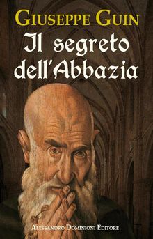 Il segreto dell'abbazia.  Giuseppe Guin