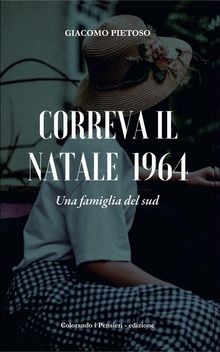 Correva il Natale 1964.  Giacomo Pietoso