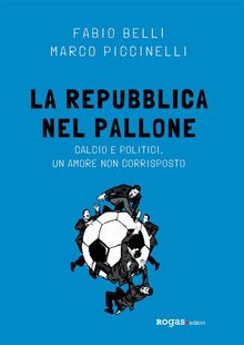 La Repubblica nel pallone.  Marco Piccinelli