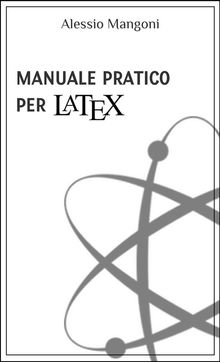 Manuale pratico per LaTeX.  Alessio Mangoni