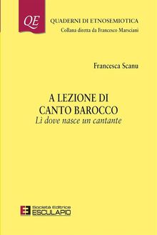 A lezione di canto barocco. Li dove nasce un cantante.  Francesca Scanu