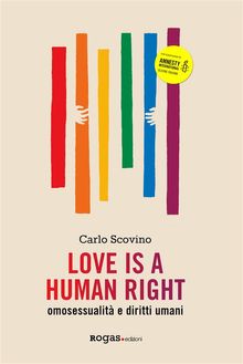 Love is a human right.  Carlo Scovino